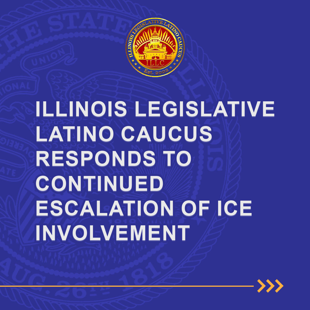 The Illinois Legislative Latino Caucus released a statement responding to the continued escalation of ICE involvement